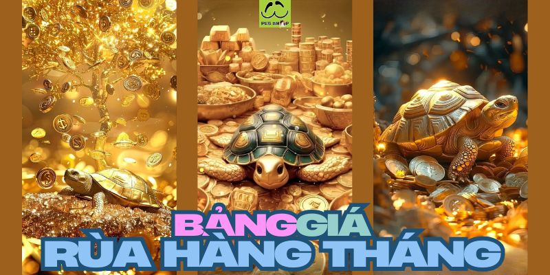 Bảng giá Rùa hàng tháng